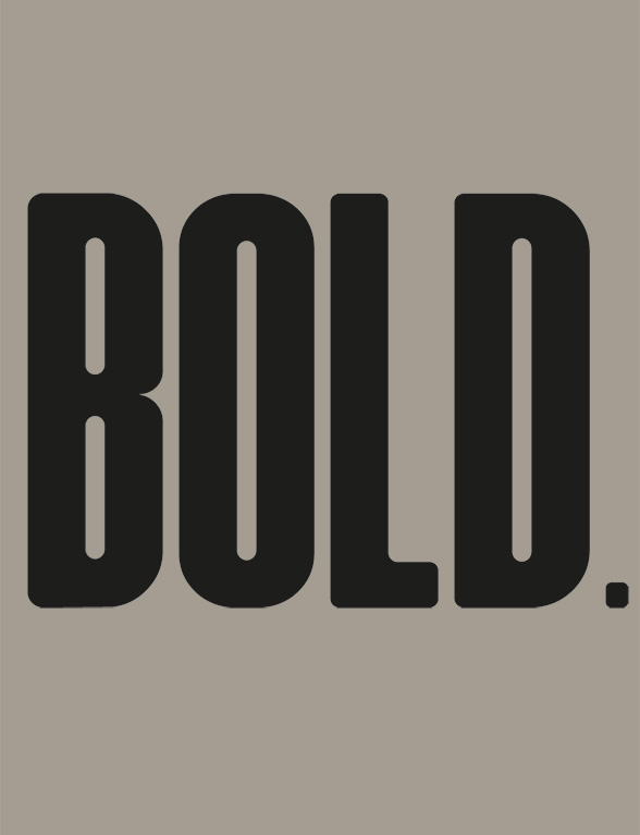 With BOLD, pleasure is power.